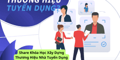 Share Khóa Học Xây Dựng Thương Hiệu Nhà Tuyển Dụng