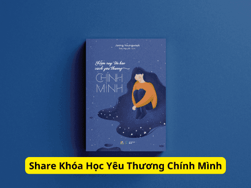 Share Khóa Học Yêu Thương Chính Mình