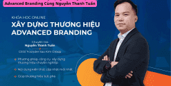 Share Khóa Học Xây Dựng Thương Hiệu Advanced Branding Cùng Nguyễn Thanh Tuấn