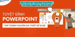 Share Khóa Học Tuyệt Đỉnh PowerPoint - Trở Thành Chuyên Gia Thiết Kế Slide