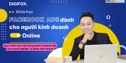 Khoá Học Xây Dựng Kênh Facebook Ads Cho Doanh Nghiệp, Cá Nhân Kinh doanh