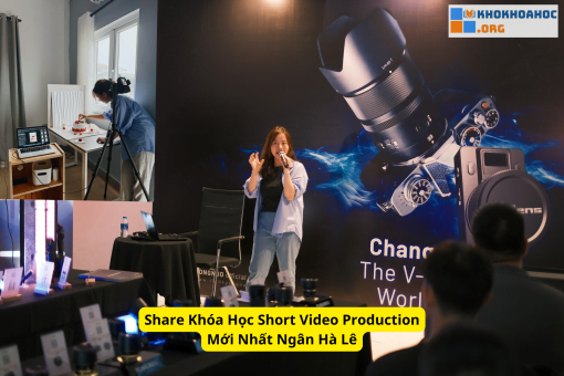 Share Khóa Học Short Video Production Mới Nhất Ngân Hà Lê