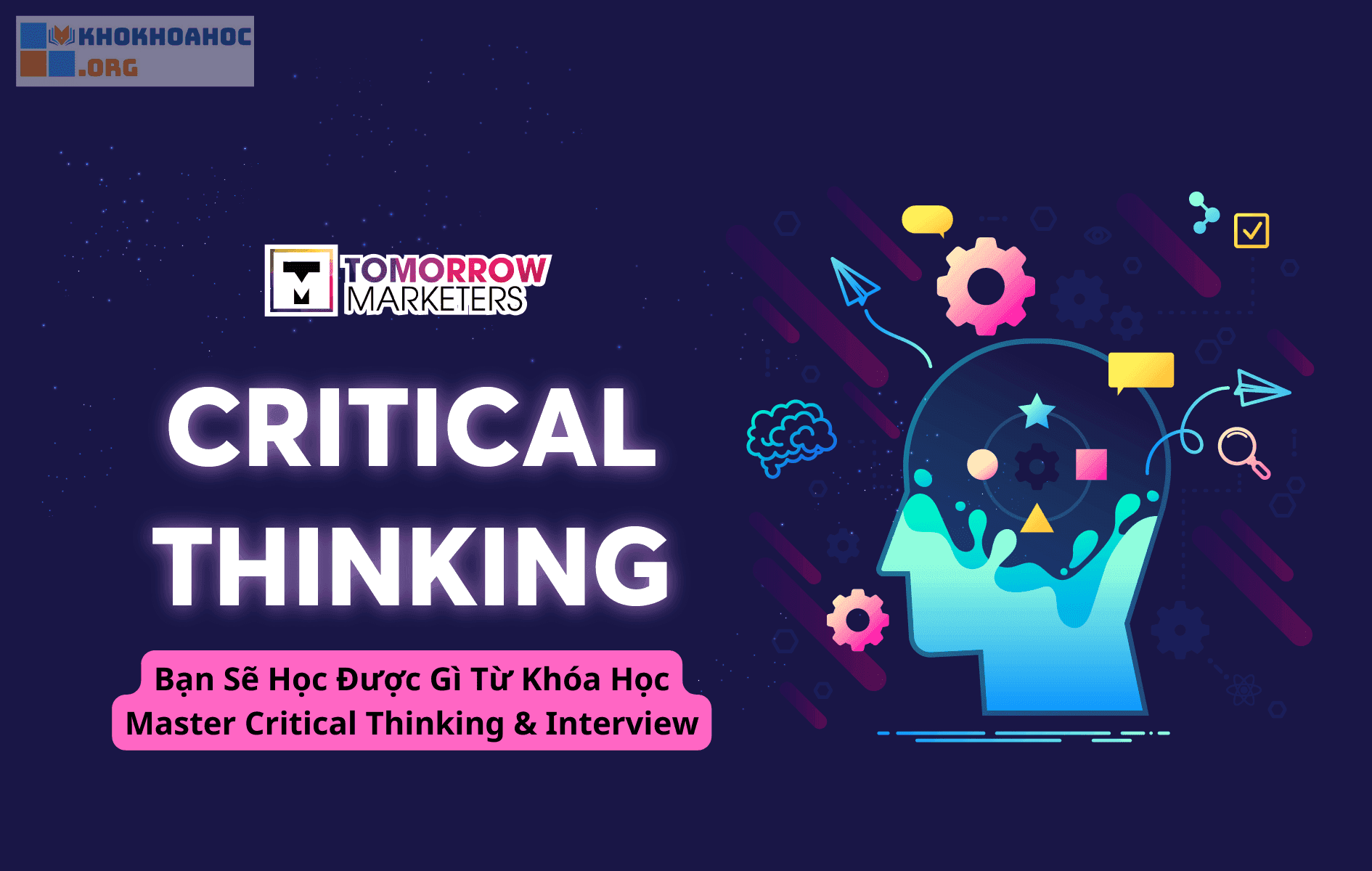 Bạn Sẽ Học Được Gì Từ Khóa Học Master Critical Thinking & Interview