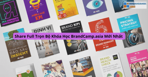 Share Full Trọn Bộ Khóa Học BrandCamp.asia Mới Nhất