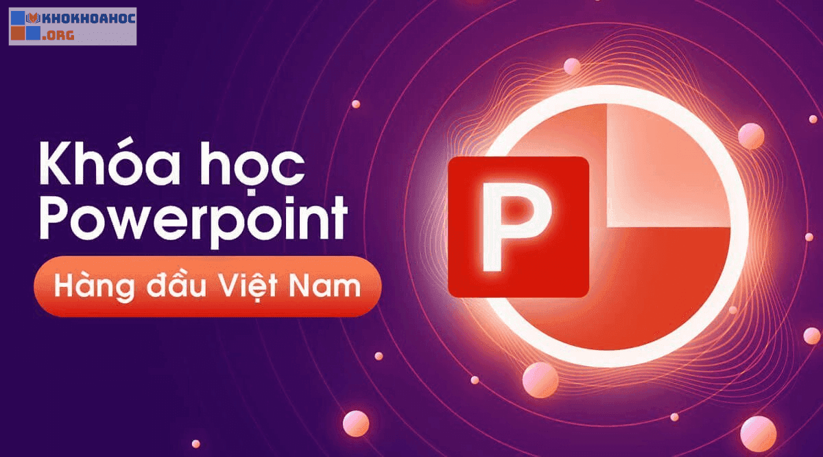Khóa Học PowerPoint Hay Nhất Tại Khokhoahoc