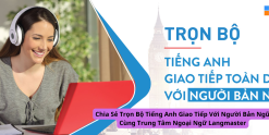 Chia Sẻ Trọn Bộ Tiếng Anh Giao Tiếp Với Người Bản Ngữ Cùng Trung Tâm Ngoại Ngữ Langmaster