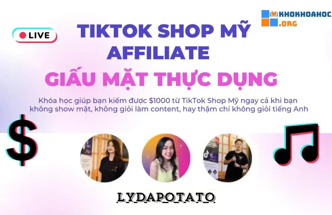 Share Khóa Học TikTok Shop Mỹ Affiliate Giấu Mặt Thực Dụng 2024 Cùng Lydapotato