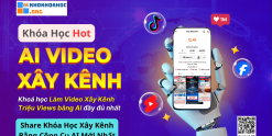 Share Khóa Học Xây Kênh Bằng Công Cụ AI Mới Nhất