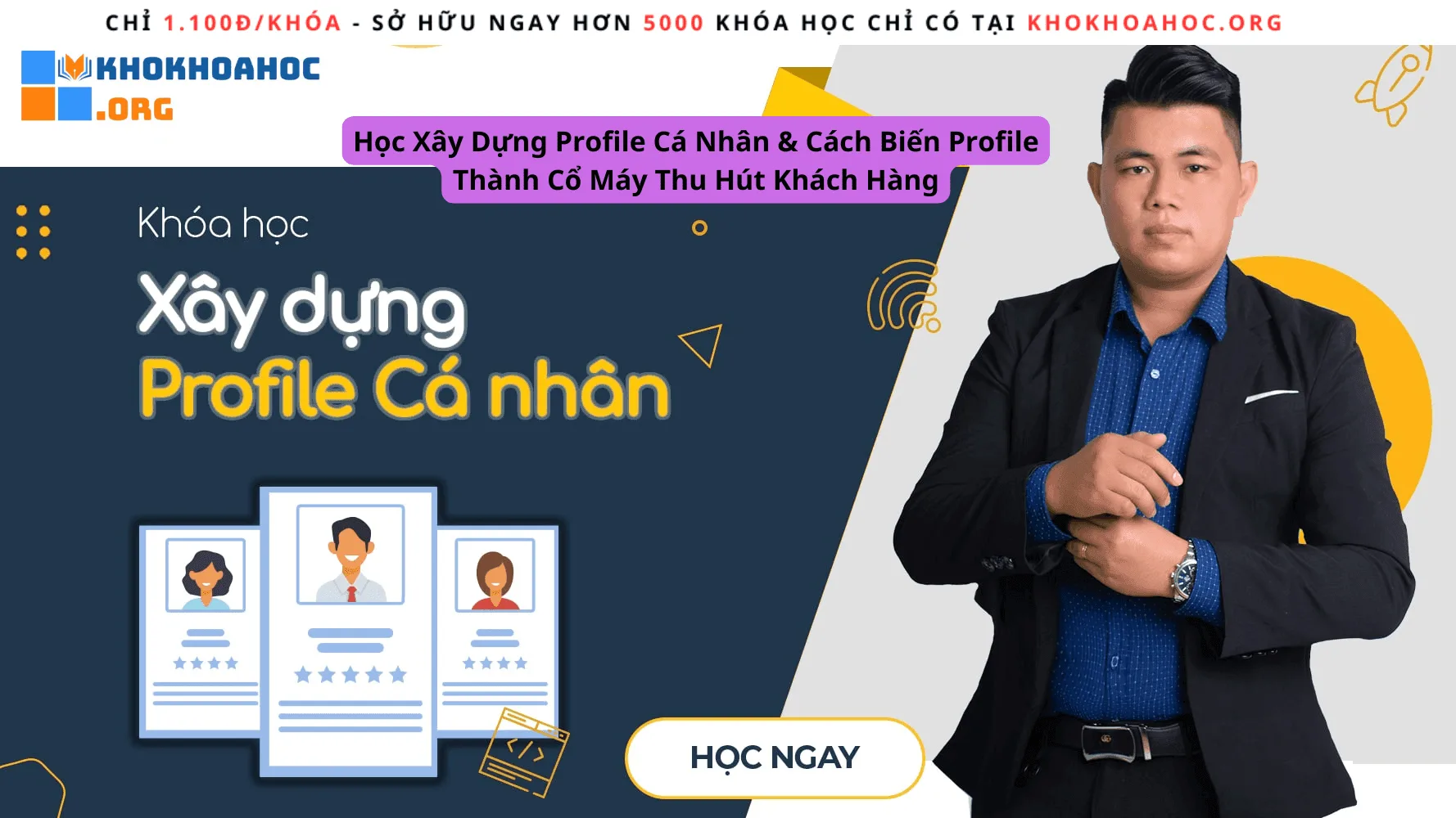 Học Xây Dựng Profile Cá Nhân & Cách Biến Profile Thành Cổ Máy Thu Hút Khách Hàng