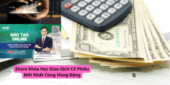 Share Khóa Học Giao Dịch Cổ Phiếu Mới Nhất Cùng Hùng Đặng