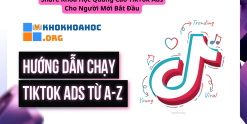 Share Khóa Học Quảng Cáo TikTok Ads Cho Người Mới Bắt Đầu