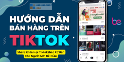 Share Khóa Học TiktokShop Cơ Bản Cho Người Mới Bắt Đầu