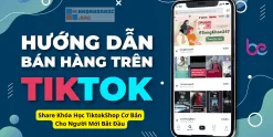 Share Khóa Học TiktokShop Cơ Bản Cho Người Mới Bắt Đầu