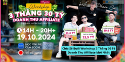 Chia Sẻ Buổi Workshop 3 Thằng 30 Tỷ Doanh Thu Affiliate Mới Nhất