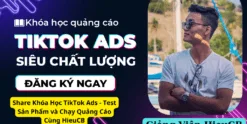 Share Khóa Học TikTok Ads - Test Sản Phẩm và Chạy Quảng Cáo Cùng HieuCB