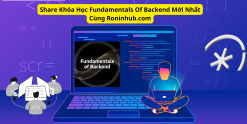 Share Khóa Học Fundamentals Of Backend Mới Nhất Cùng Roninhub.com