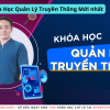 Share Khóa Học Quản Lý Truyền Thông Mới nhất