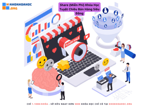 Share {Miễn Phí} Khóa Học Tuyệt Chiêu Bán Hàng Siêu Đẳng