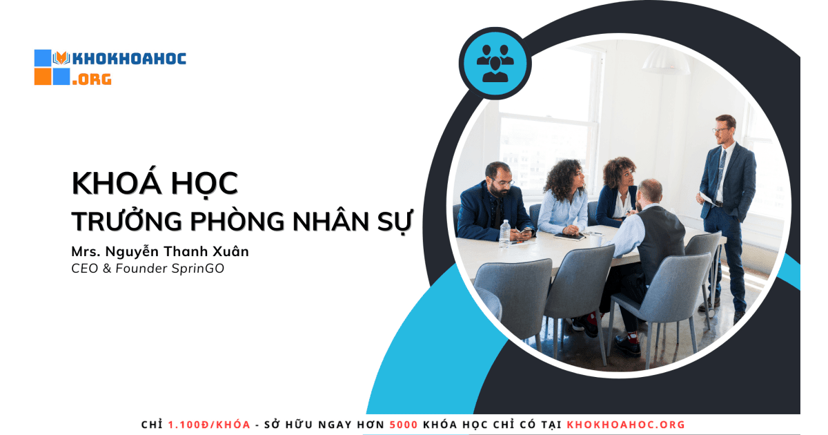 Share Khóa Học Trưởng Phòng Nhân Sự {Đỉnh Cao} Cùng Nguyễn Thanh Xuân