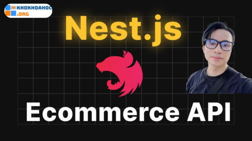 Share Khóa Học Dư Thanh Được - Nest.js Super: Dự Án Ecommerce API Tích Hợp Thanh Toán Online