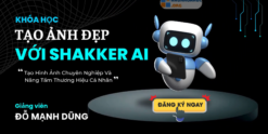 Share Khóa Học Tạo Ảnh Đẹp Với Shakker AI Mới Nhất
