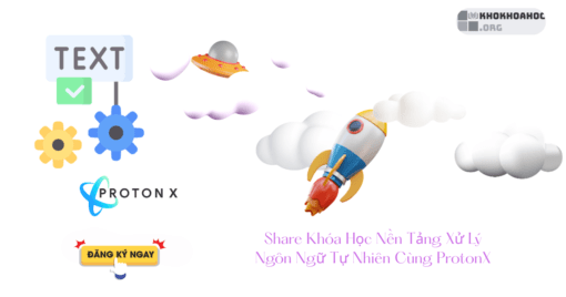 Share Khóa Học Nền Tảng Xử Lý Ngôn Ngữ Tự Nhiên Cùng ProtonX