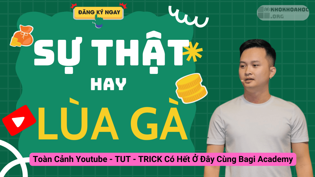Chia Sẻ Toàn Cảnh Youtube - TUT - TRICK Có Hết Ở Đây Cùng Bagi Academy