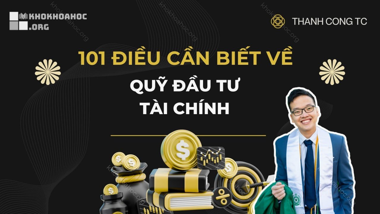 Share Khóa Học 101 Điều Cần Biết Về Quỹ Đầu Tư Tài Chính 2025 - Thành Công TC