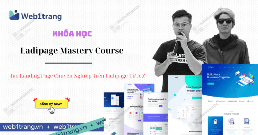 Share Khóa Học Tạo Landing Page Chuyên Nghiệp Trên Ladipage Từ A-Z Cùng Web1trang