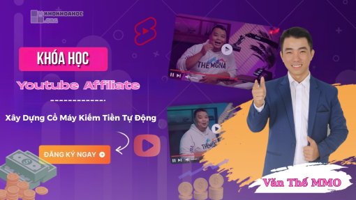 Share Khóa Học Youtube Affiliate - Xây Dựng Cổ Máy Kiếm Tiền Tự Động Cùng Vantheweb