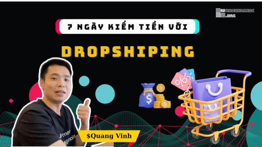 7 ngày kiếm tiền với dropshiping quang vinh