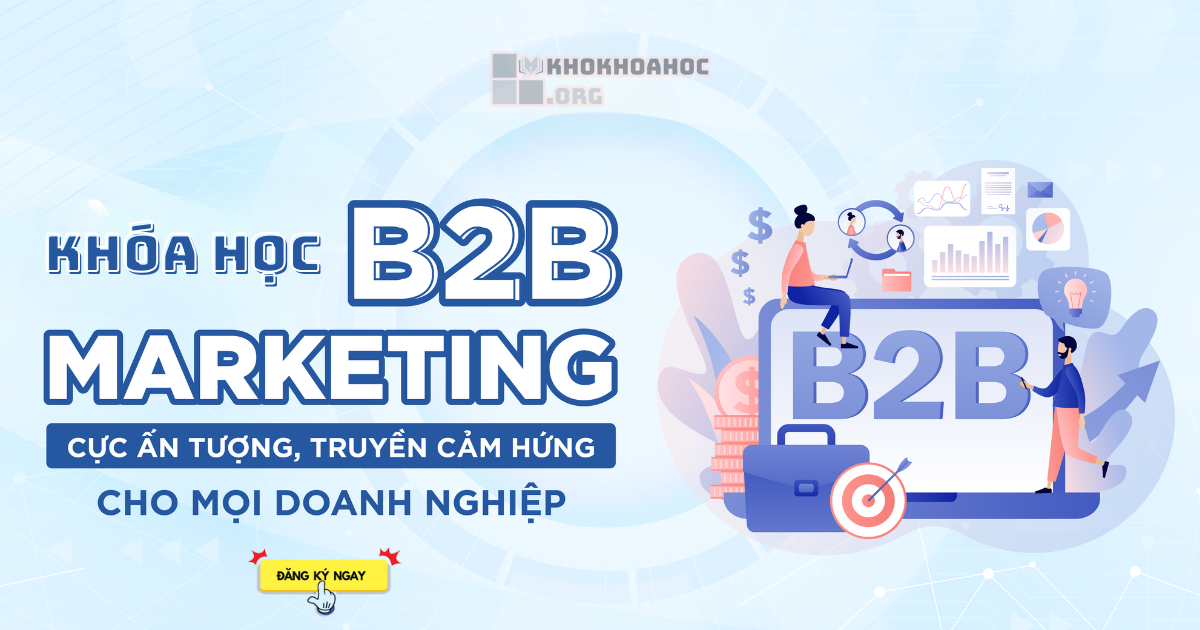 Share Khóa Học Sales B2B Marketing Đỉnh Cao
