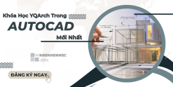 Share Khóa Học YQArch Trong Autocad Mới Nhất