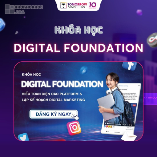 Khóa Học Digital Foundation Mới Nhất Cùng Tomorrowmarketers