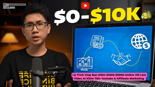 Share Lộ Trình Giúp Bạn Kiếm $1000-$5000 Online Với Làm Video AI Kiếm Tiền Youtube & Affileate Marketing